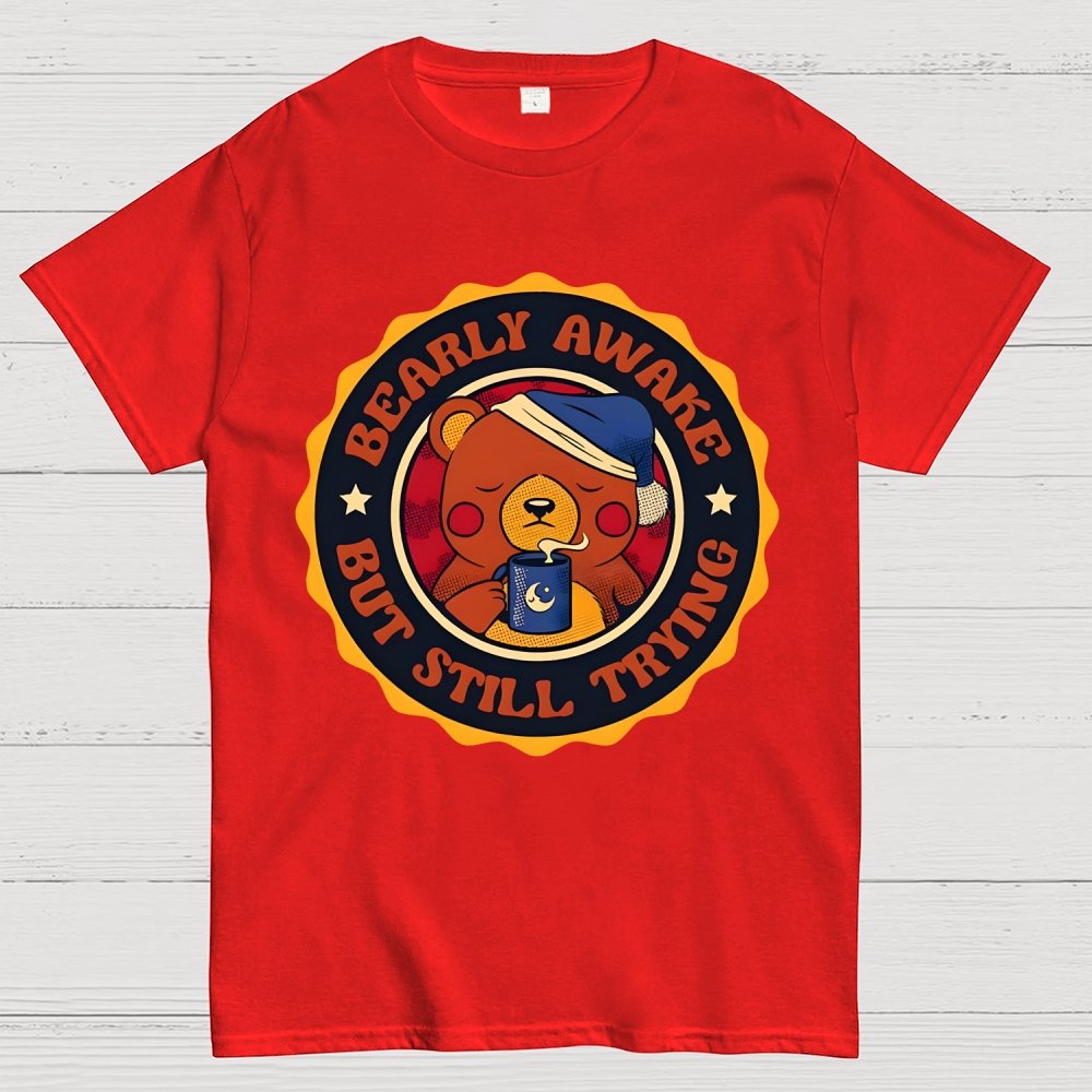 Bearly Awake But Still Trying Bear Unisex Geek T-Shirt