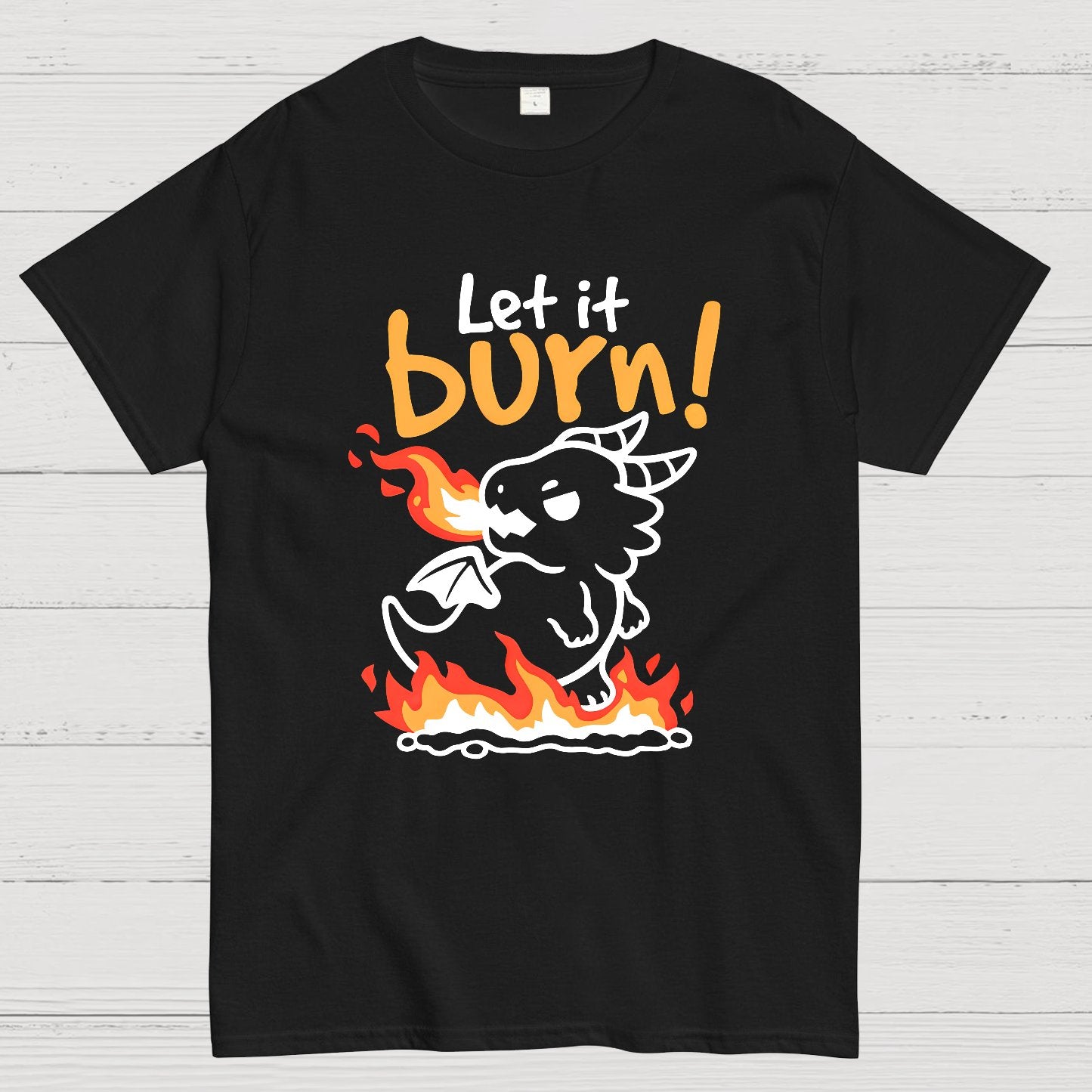 Let it burn Geeky T-Shirt
