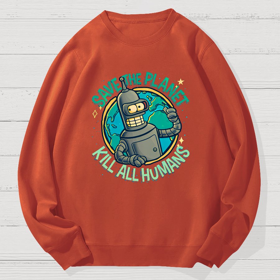 Save The Planet Kill All Humans Geek Cotton Sweatshirt