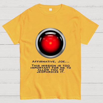 This Mission Is Too Important For Me To Allow You To Jeopardize It Unisex Geek T-Shirt