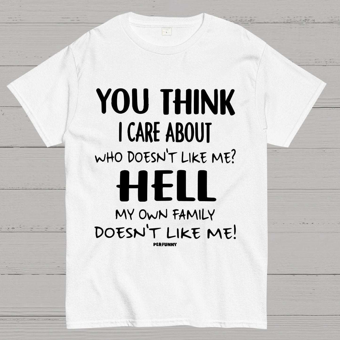 You Think I Care About Funny Geek T-Shirt