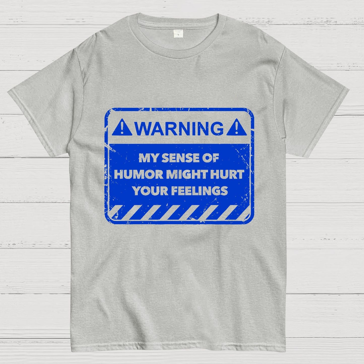 Warning My Sense Of Humor Might Hurt Your Feelings Geek T-Shirt