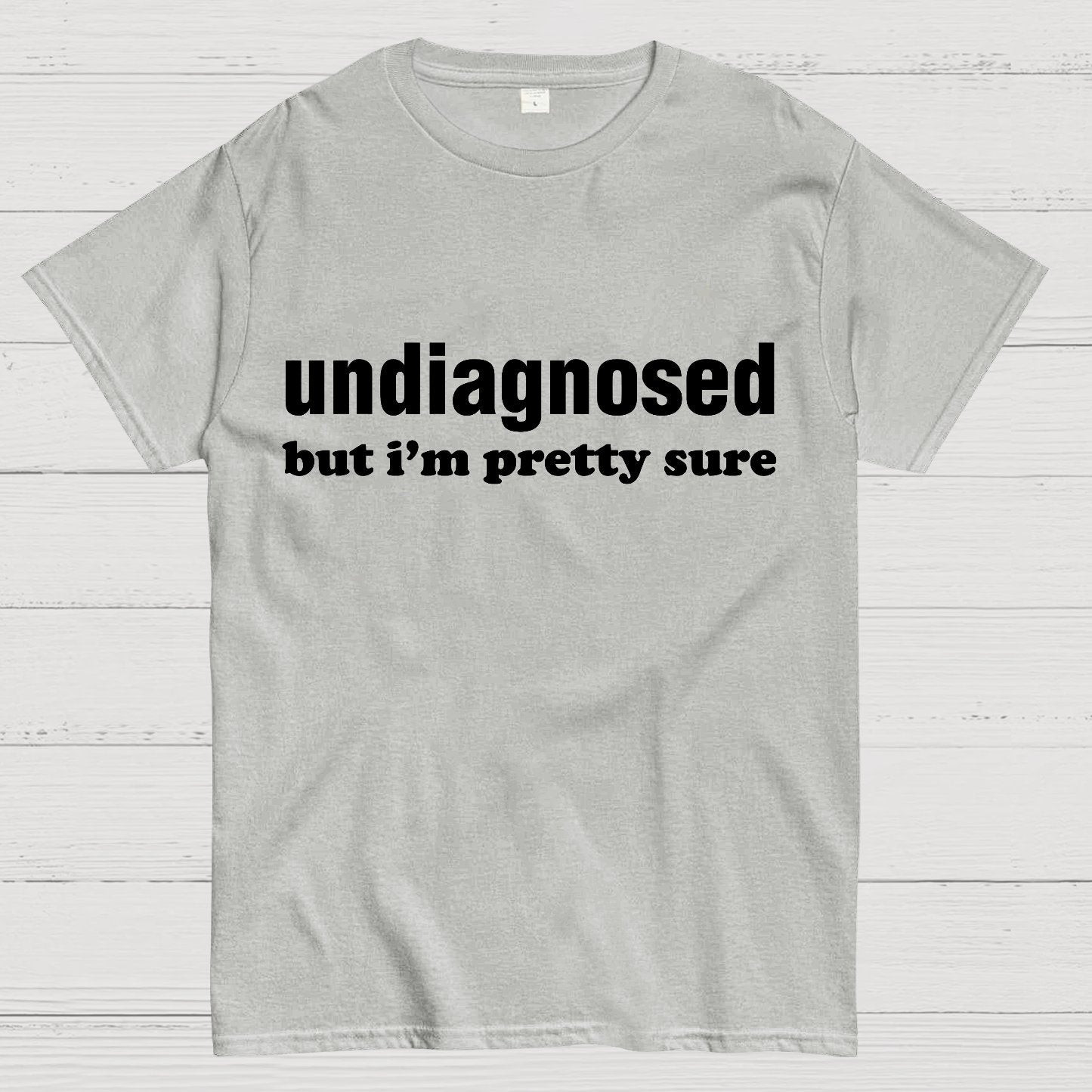 Undiagnosed but I'm Pretty Sure Autism Meme Geek T-Shirt