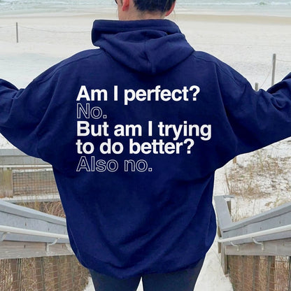 Am I Perfect No    Printed Back Unisex Cotton Hoodie