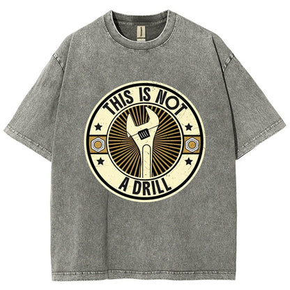 This is Not A Drill Vintage Distressed T-shirt
