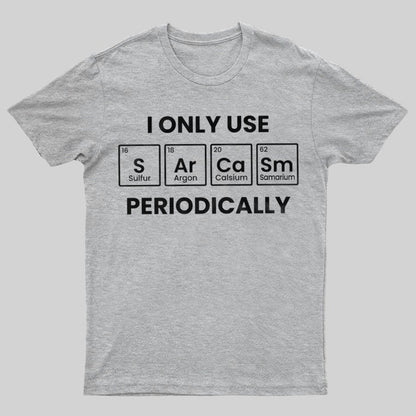Chemistry Periodic Table Sarcasm Funny T-shirt