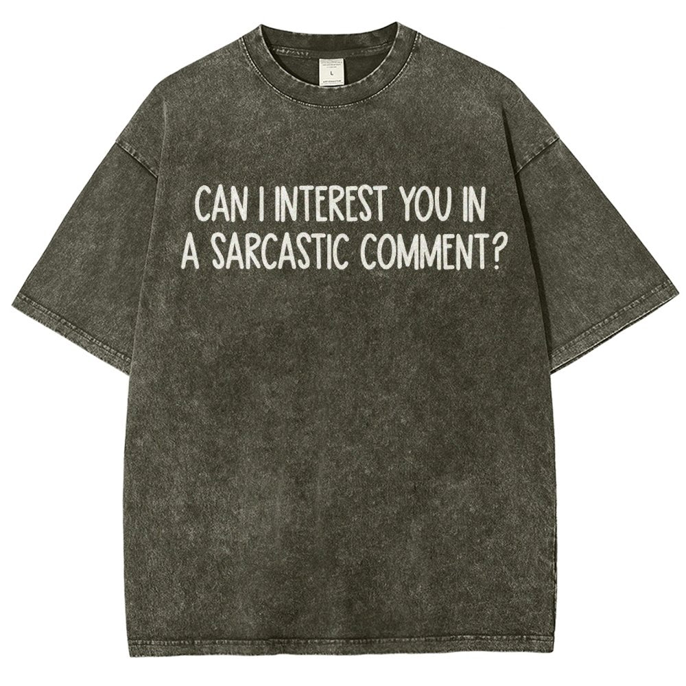 Can I Interest You In A Sarcastic Comment Vintage Distressed T-shirt
