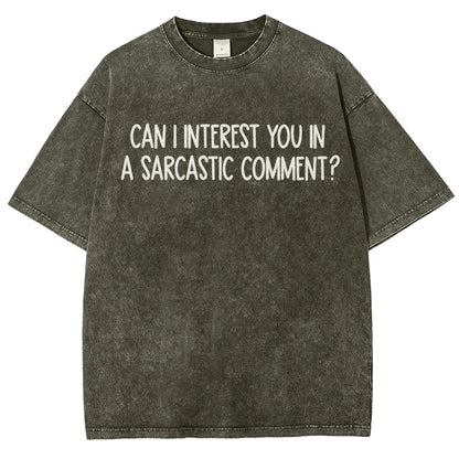 Can I Interest You In A Sarcastic Comment Vintage Distressed T-shirt