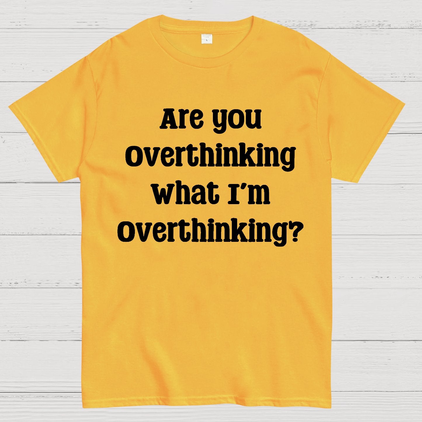 Are you Overthinking Geek T-Shirt