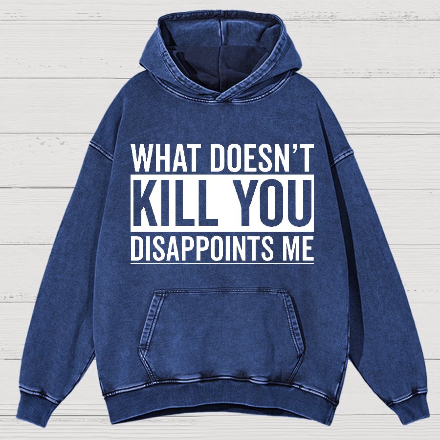 What Doesn't Kill You Disappoints Me Vintage Distressed Hoodie