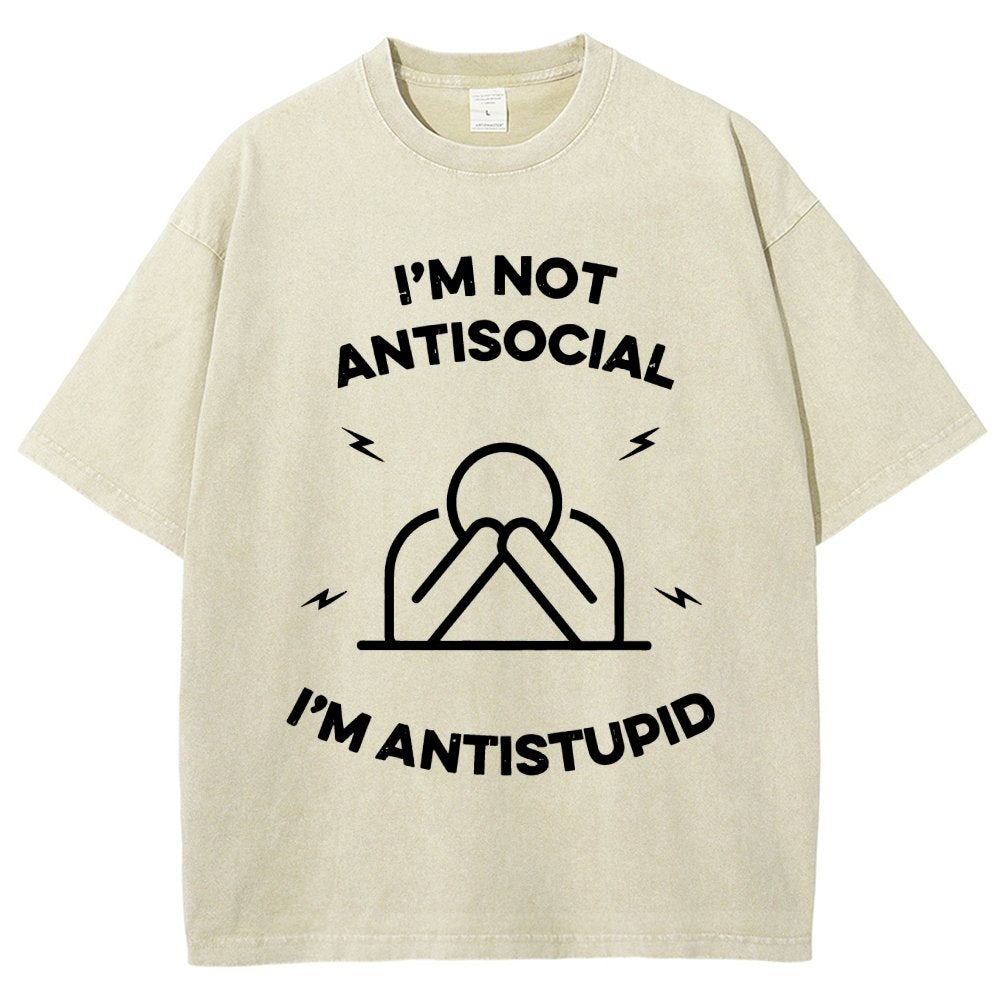 I’m not antisocial  I’m antistupid Vintage Distressed T-shirt