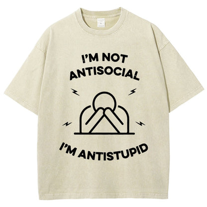 I’m not antisocial  I’m antistupid Vintage Distressed T-shirt