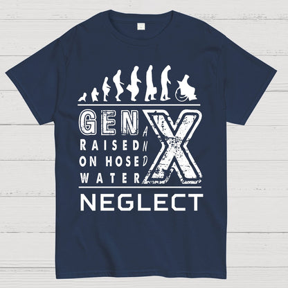 GEN X Raised on Hose Water and Neglect X Generation Retro Nostalgia Geek T-Shirt