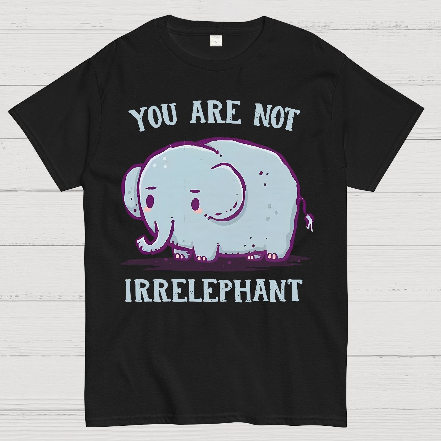 You Are Not Irrelephant Geek T-Shirt
