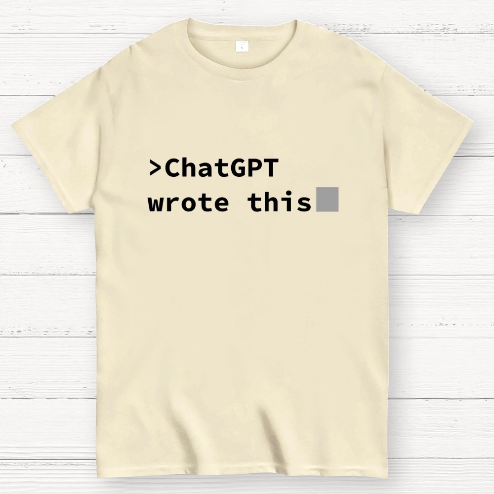 GPT Wrote This Geek T-Shirt