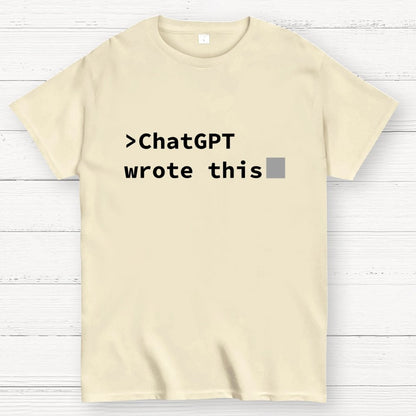 GPT Wrote This Geek T-Shirt
