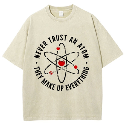 Never trust an atom they make up everything Big Bang Humor Vintage Distressed T-shirt
