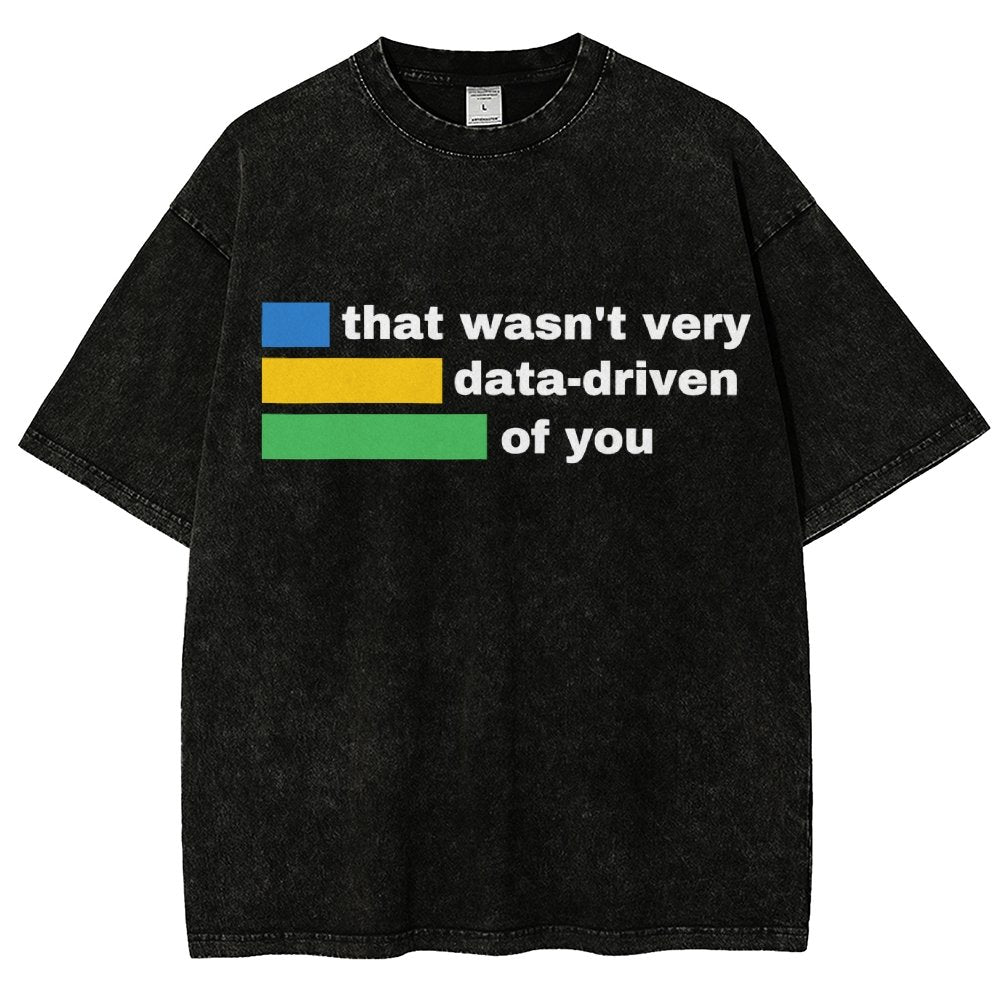 That Wasn't Very Data-Driven of You Vintage Distressed T-shirt