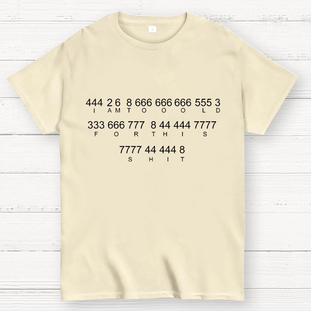 Too old Geek T-Shirt