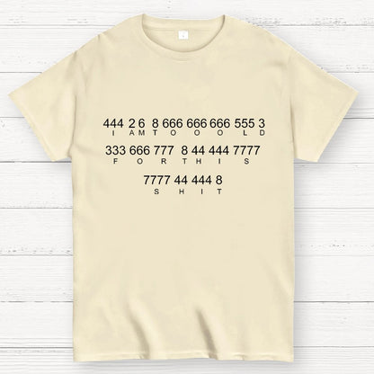 Too old Geek T-Shirt
