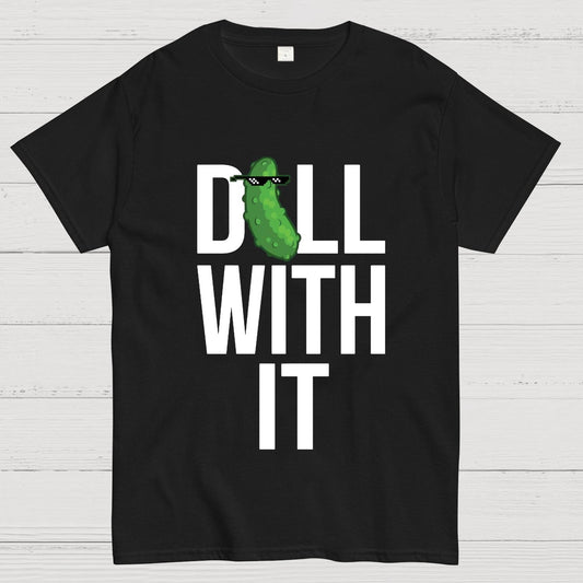 Dill With It Geeky T-Shirt