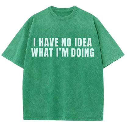 I Have No Idea What I’m Doing Vintage Distressed T-shirt