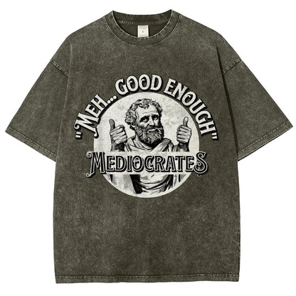 Mediocrates eh Good Enough  Vintage Distressed T-shirt
