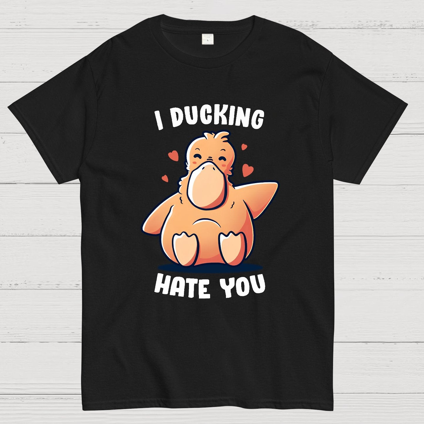I Ducking Hate You Funny Geek T-Shirt