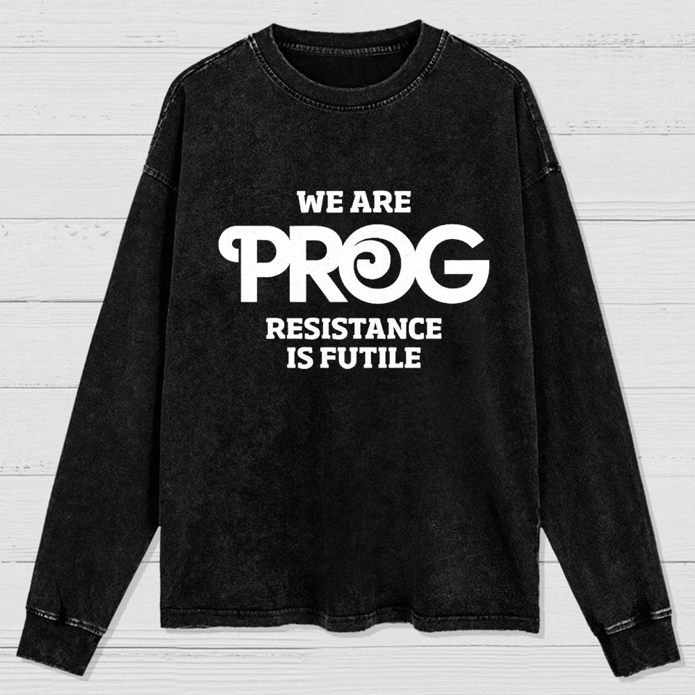 We Are Resistance Is Futile Washed Long Sleeve Tee (Modified to Avoid Copyright)