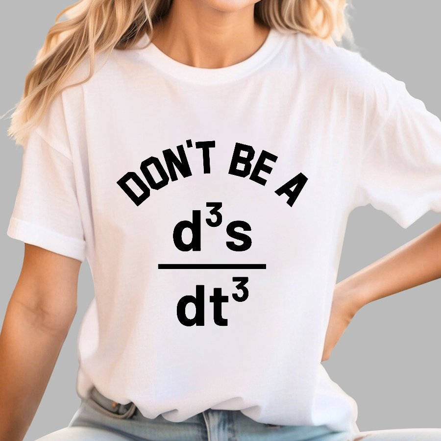 Funny Physics Joke Don't Be a Jerk Geek T-Shirt