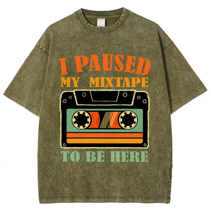 I Paused My Mixtape To Be Here Vintage Distressed T-shirt
