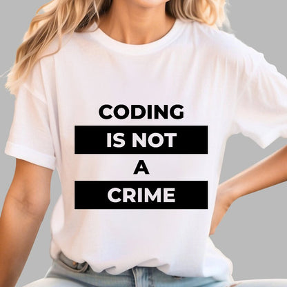 Coding Is Not A Crime Geek T-Shirt