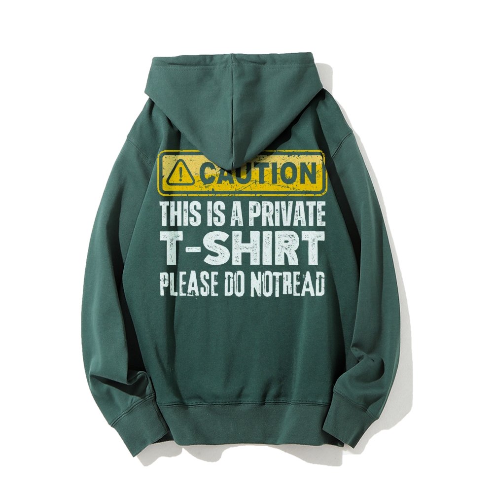 This Is A Private T-shirt Please Do Not Read Printed Back Unisex Cotton Hoodie