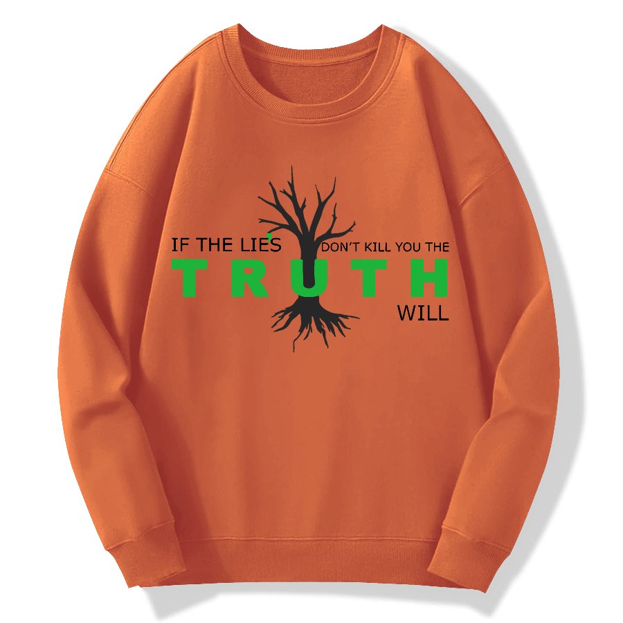 If The Lies Don't Kill You The Truth Will！Geek Cotton Sweatshirt