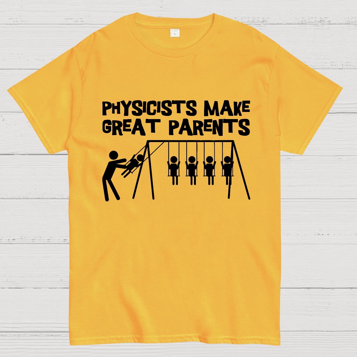 Physicists Make Great Parent Geek T-Shirt