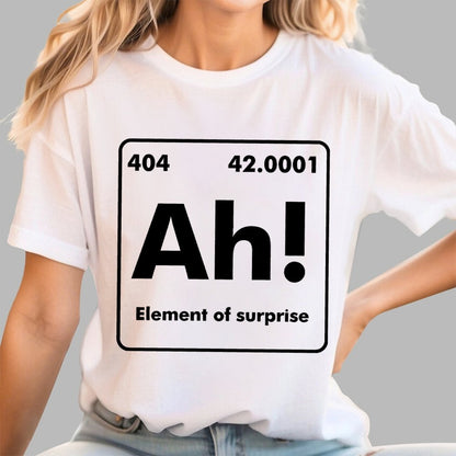 Ah ! Element of surprise Geek T-Shirt
