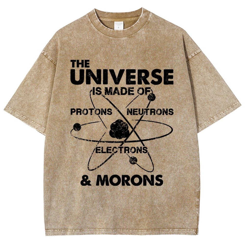 The Universe Is Made Of Protons, Neutrons, Electrons, And Morons Vintage Distressed T-shirt