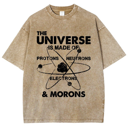 The Universe Is Made Of Protons, Neutrons, Electrons, And Morons Vintage Distressed T-shirt