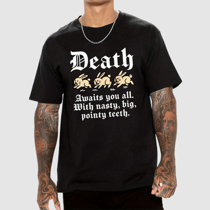 Death Awaits You All Geek T-Shirt