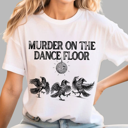 Murder on the Dance Floor Funny Geek T-Shirt
