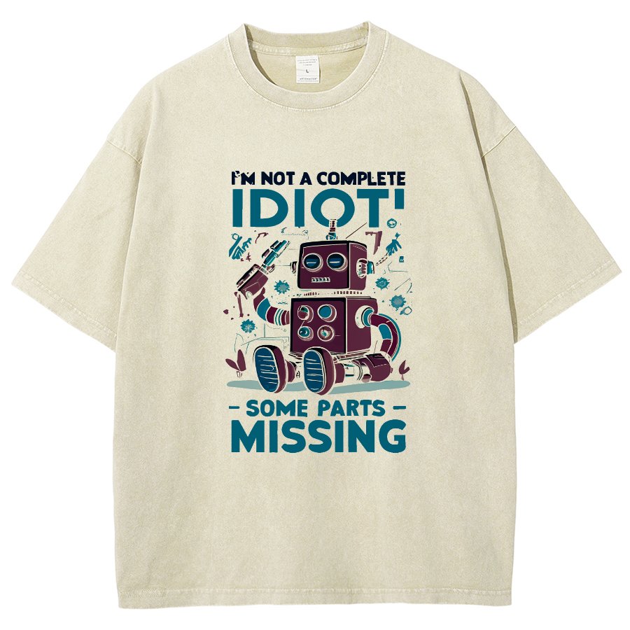 I'm Not A Complete Idiot, Some Parts Are Missing Vintage Distressed T-shirt