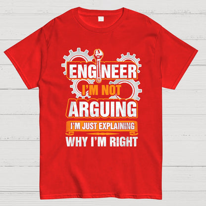 I'm Not Arguing Im Just Explaining Why I Am Right Geek T-Shirt