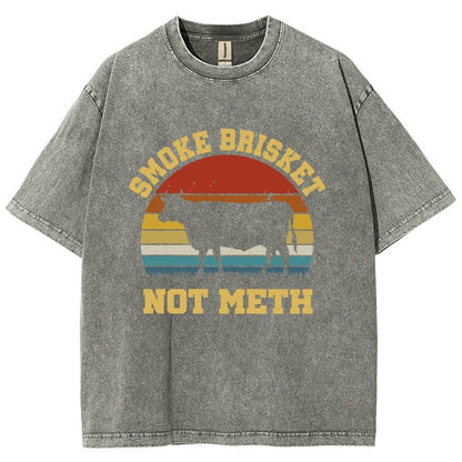 Smoke Brisket Not Meth Vintage Distressed T-shirt