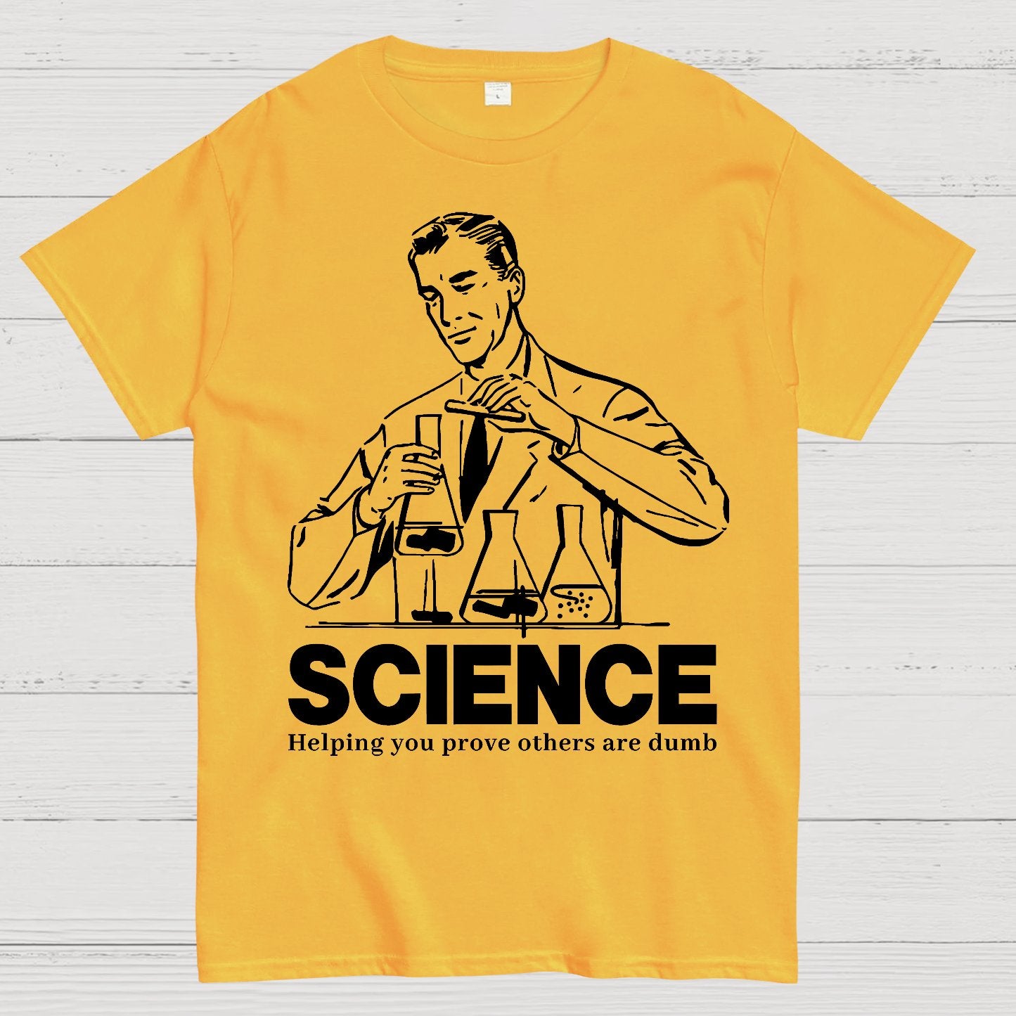 SCIENCE-Helping You Prove Others Are Dumb Geek T-Shirt