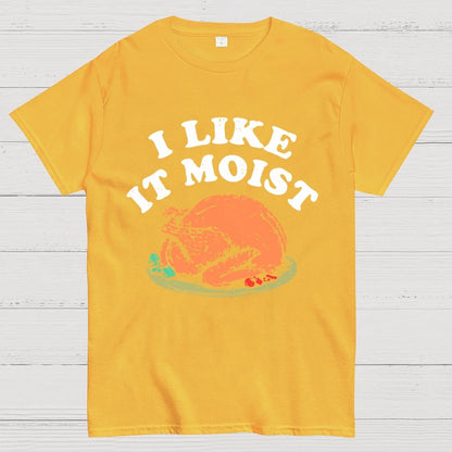 I Like it Moist Thanksgiving Geek T-Shirt