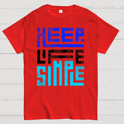 Keep Life Simple Geek T-Shirt