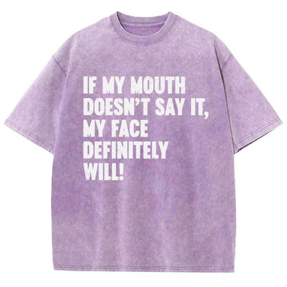 If My Mouth Doesn't Say It My Face Definitely Will  Vintage Distressed T-shirt