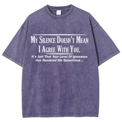 My Silence Doesn't Mean I Agree With You Vintage Distressed T-shirt