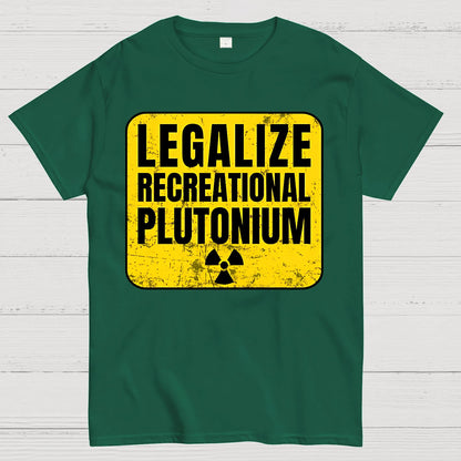 Legalize Recreational Plutonium Active Geek T-Shirt