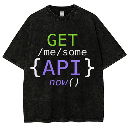 Get Me Some Api Now I Made an API for That Vintage Distressed T-shirt